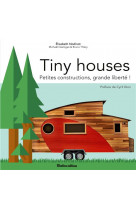 Tiny houses - petites constructions, grande liberte !