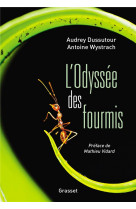 L'odyssee des fourmis - preface de mathieu vidard