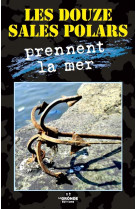 Les douze sales polars prennent la mer