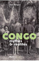 Congo - mythes & realites