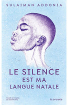 Le silence est ma langue natale