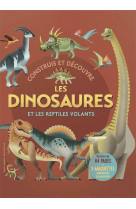 Construis et decouvre les dinosaures et les reptiles volants