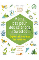 Meme pas peur des sciences naturelles ! - explore et joue av