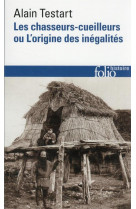 Les chasseurs-cueilleurs ou l-origine des inegalites