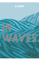 In waves