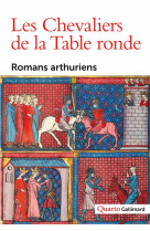 Les chevaliers de la table ronde - romans arthuriens