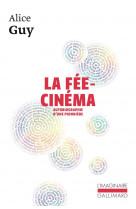 La fee-cinema - autobiographie d-une pionniere