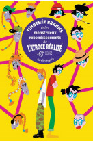 Timothee brahms et les monstrueux rebondissements de l'atroce realite - tome 2