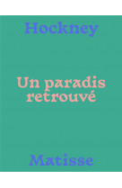 Matisse-hockney, un paradis retrouve