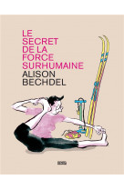Le secret de la force surhumaine