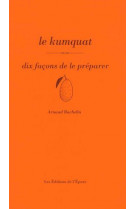 Le kumquat, dix facons de le preparer - illustrations, noir et blanc