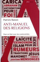 Anti-manuel des religions - pour en finir avec les contreverites