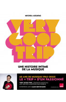 Very good trip - une histoire intime de la musique