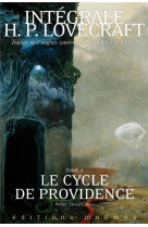 Integrale lovecratf tome 4 - le cycle de providence