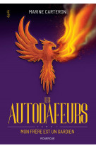 Les autodafeurs - tome 1 - mon frere est un gardien