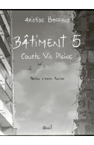 Batiment 5 - courte vie pleine