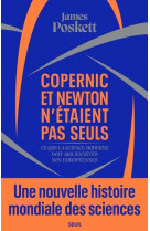 Copernic et newton n'etaient pas seuls - ce que la science moderne doit aux societes non europeennes