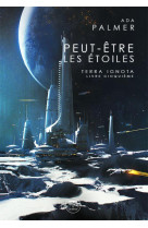 Terra ignota t.5 : peut-etre les etoiles