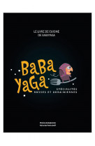 Le livre de cuisine de baba yaga - specialites russes et ukrainiennes