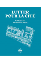 Lutter pour la cite - habitant es face a la demolition urbaine - illustrations, couleur