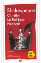 Othello - le roi lear - macbeth