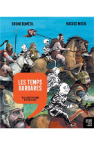 Histoire dessinee de la france - les temps barbares - vol04