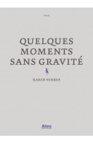 Quelques moments sans gravite
