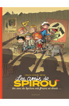 Les amis de spirou - tome 1 - un ami de spirou est franc et droit...