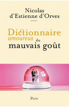 Dictionnaire amoureux du mauvais gout