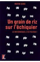 Un grain de riz sur l-echiquier - les mathematiques, c-est p