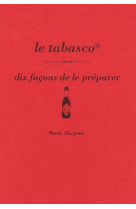 Le tabasco, dix facons de le preparer - illustrations, noir et blanc