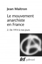 Le mouvement anarchiste en france - vol02 - de 1914 a nos jours - anarchisme et marxisme - bibliogra