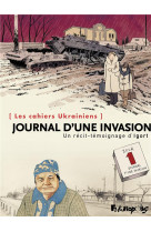 Les cahiers ukrainiens - journal d'une invasion - un recit-temoignage d'igort