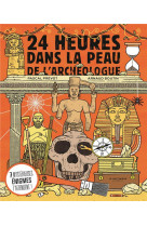 24 heures dans la peau de l-archeologue - 7 mysterieuses enigmes t-attendent !