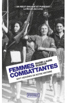 Femmes combattantes - sept heroines de notre histoire