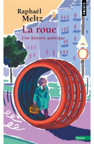 La roue - une histoire politique