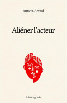 Aliener l'acteur