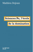 Sciences po, l-ecole de la domination