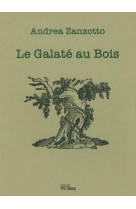 Le galate au bois