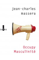 Occupy masculinite et autres problemes deposes