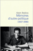 Memoires d-outre-politique - (1937-1985)