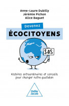 Devenez ecocitoyens - histoires extraordinaires et conseils pour changer notre quotidien