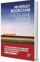 L- ecologie sociale - penser la liberte au-dela de l-humain