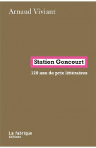 Station  goncourt - 120 ans de prix litteraires