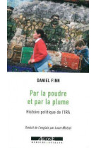 Par la poudre et par la plume - une histoire politique de l-ira, de 1857 a nos jours