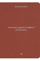Mon pere, appele en algerie - photographies