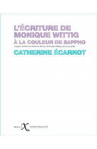 L-ecriture de monique wittig - a la couleur de sappho
