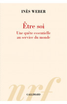 Etre soi - une quete essentielle au service du monde