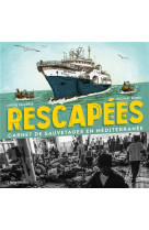 Rescape.e.s - carnet de sauvetages en mediterranee