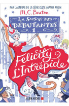 La saison des debutantes - tome 1 - felicity l'intrepide